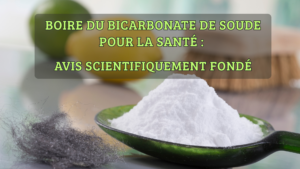Boire du bicarbonate de soude pour la santé avis scientifiquement fondé