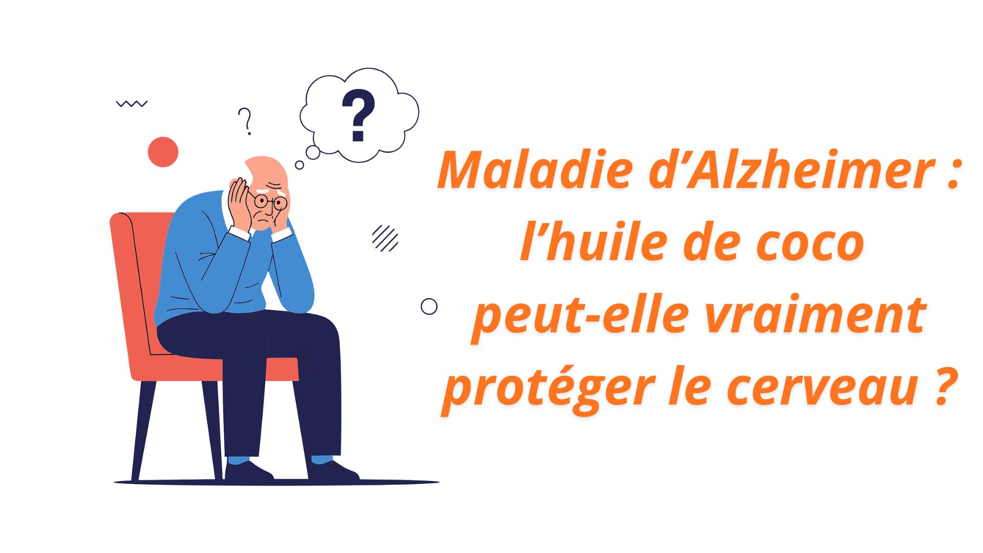 maladie d’alzheimer l’huile de coco peut elle vraiment protéger le cerveau